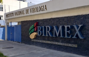 BIRMEX Dará Argumento a los Opositores en Su Golpeteo a la 4T y a Morena